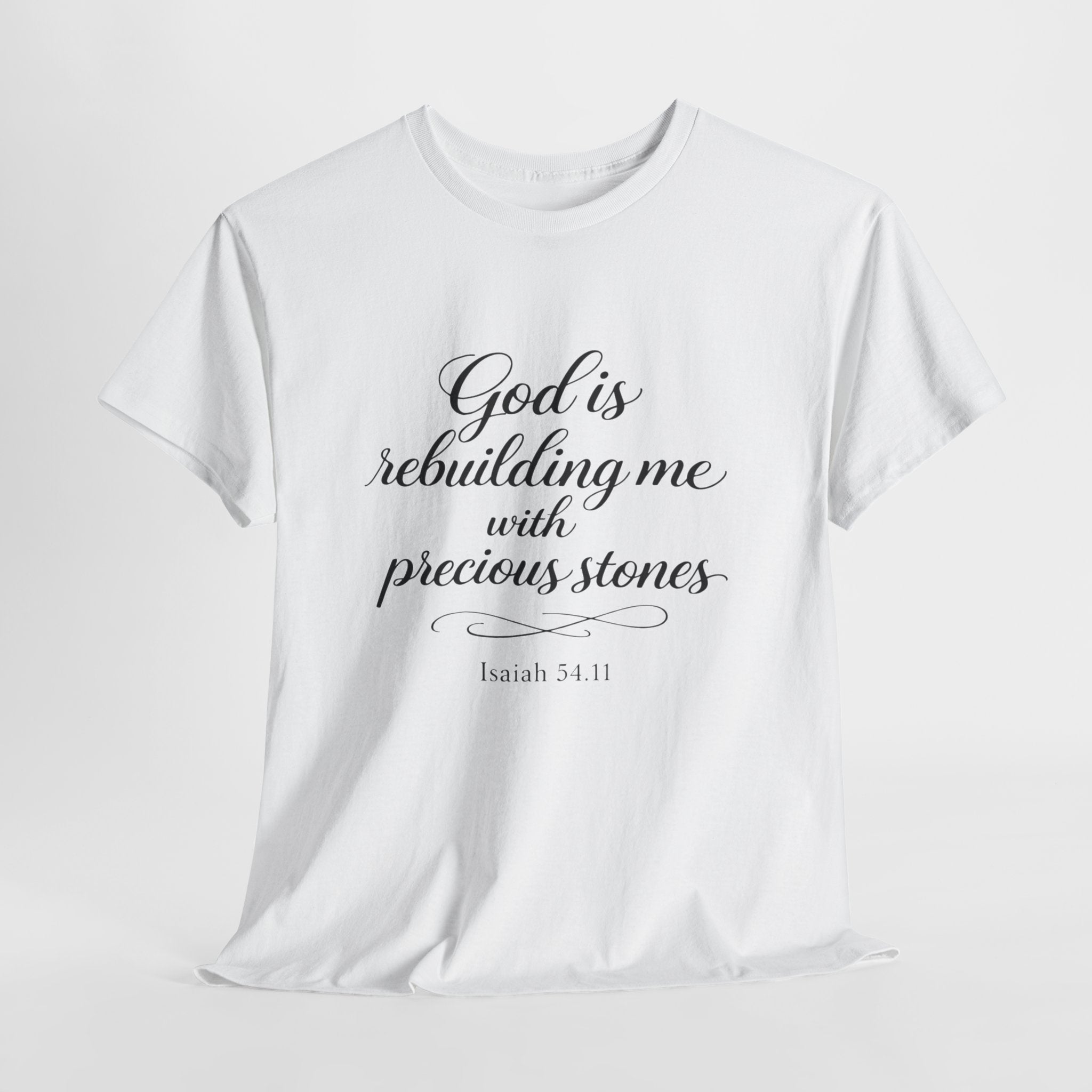 God Is Rebuilding Me Shirt – Christian Faith T-Shirt, Isaiah 54:11 Bible Verse Tee