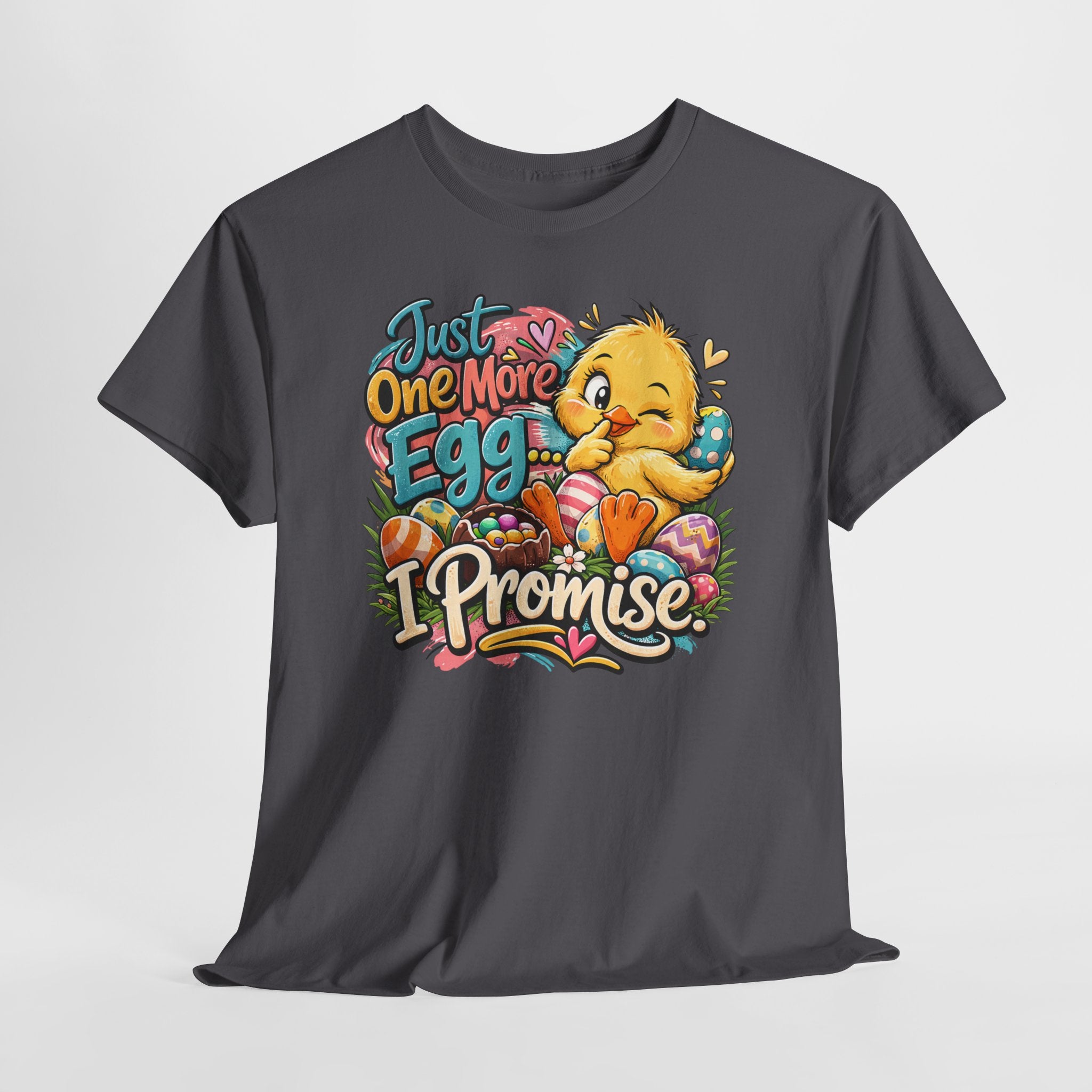 Just One More Egg I Promise Easter Shirt – Cute Easter Chick Tee – Funny Easter Egg Hunt Graphic Shirt