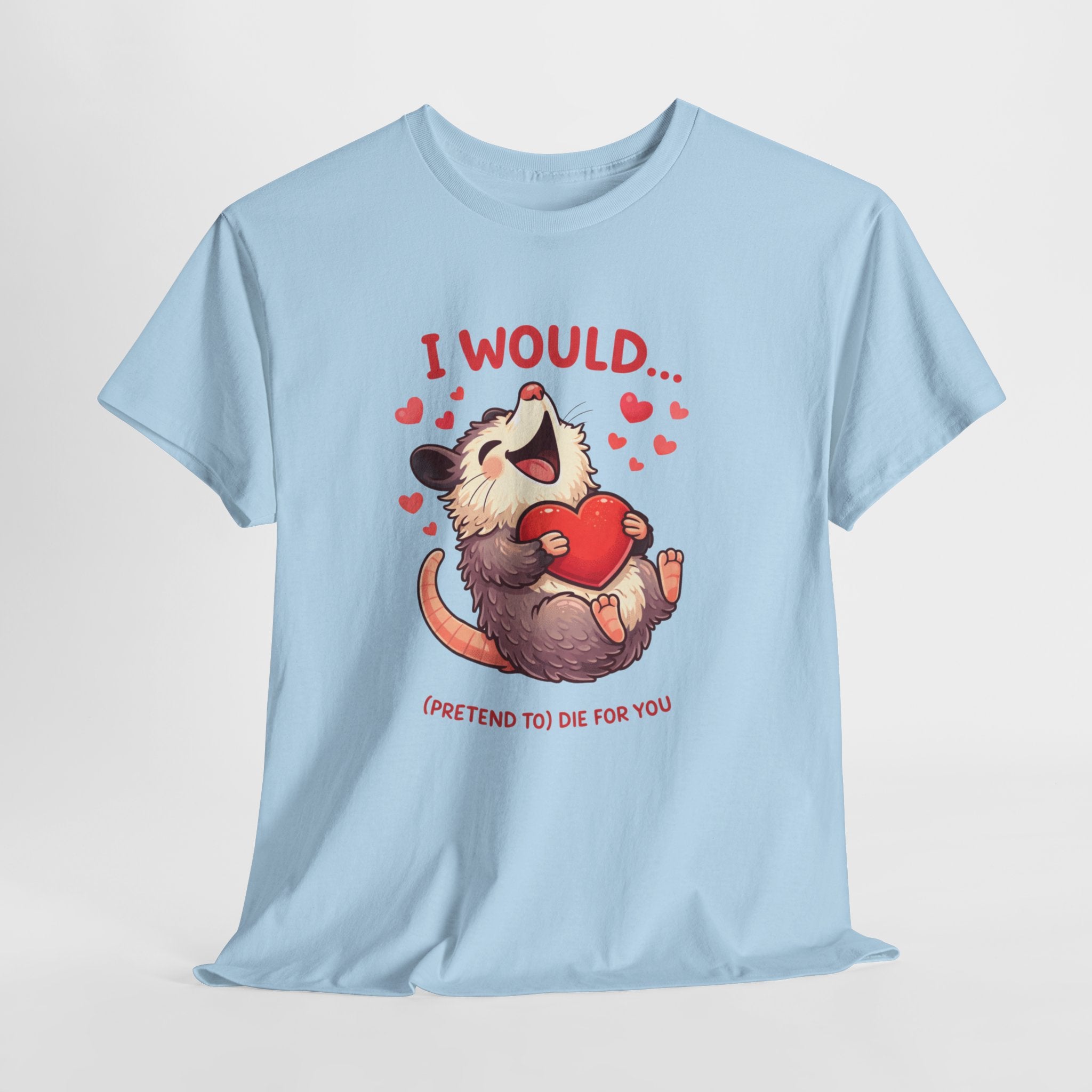 I Would (Pretend To) Die For You Opossum Shirt – Funny Valentine Animal Meme Graphic Tee