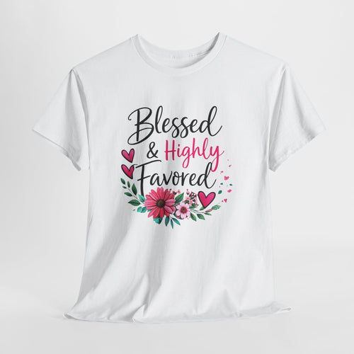 Blessed and Highly Favored Christian Shirt – Faith Inspirational Women’s Graphic Tee – Christian Encouragement Shirt