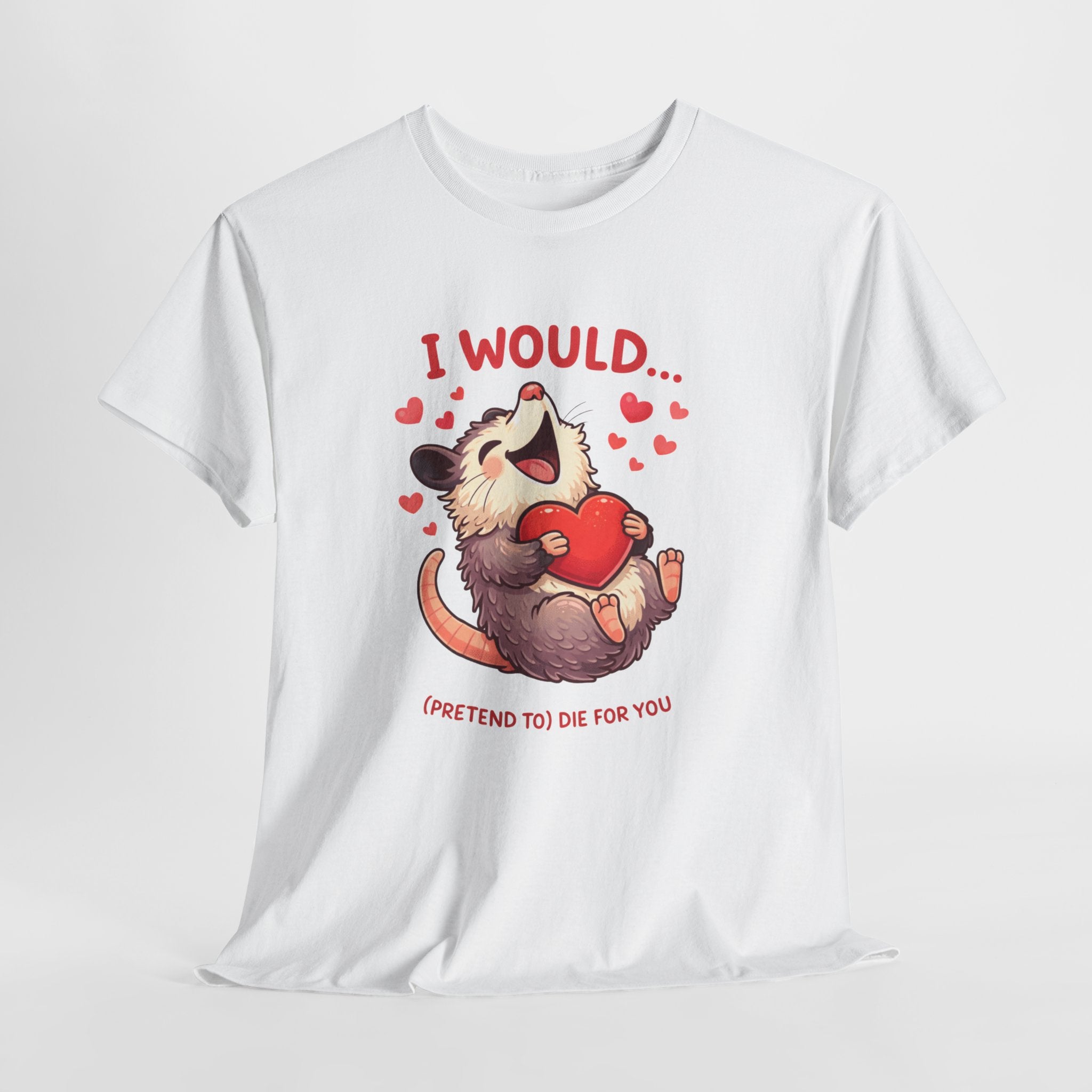 I Would (Pretend To) Die For You Opossum Shirt – Funny Valentine Animal Meme Graphic Tee