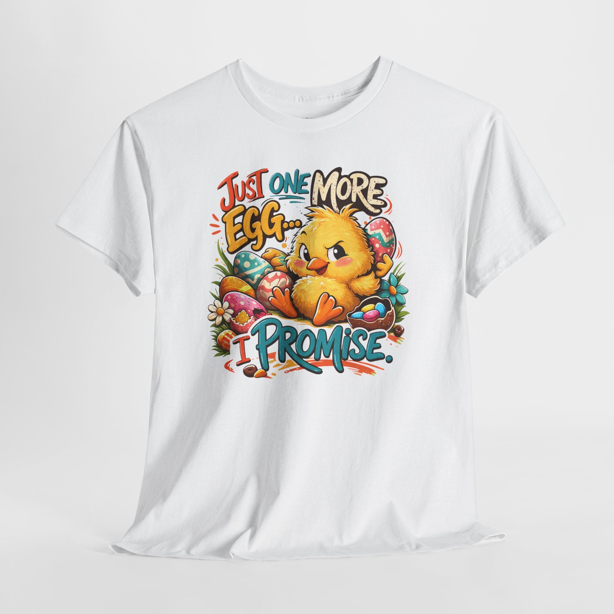Just One More Egg I Promise Easter Shirt – Funny Easter Chick Tee – Cute Easter Egg Hunt Graphic Shirt