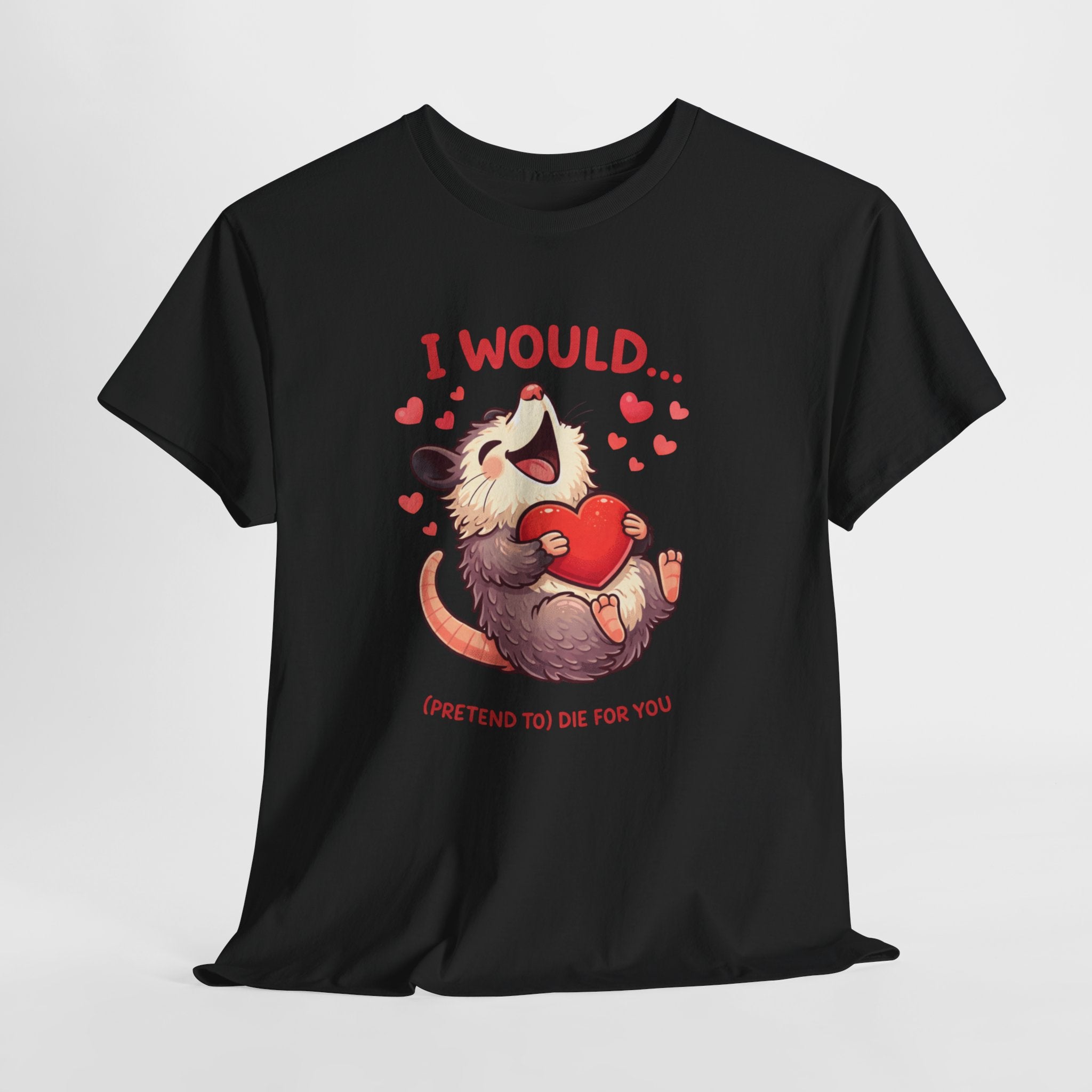 I Would (Pretend To) Die For You Opossum Shirt – Funny Valentine Animal Meme Graphic Tee