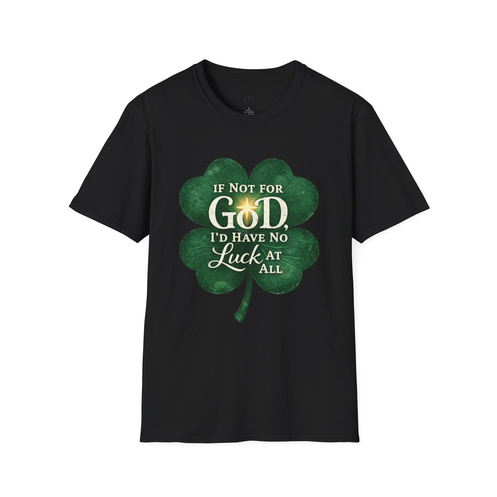 If Not for God I’d Have No Luck at All Shirt – Christian St. Patrick’s Day Faith Clover Graphic Tee for Men & Women