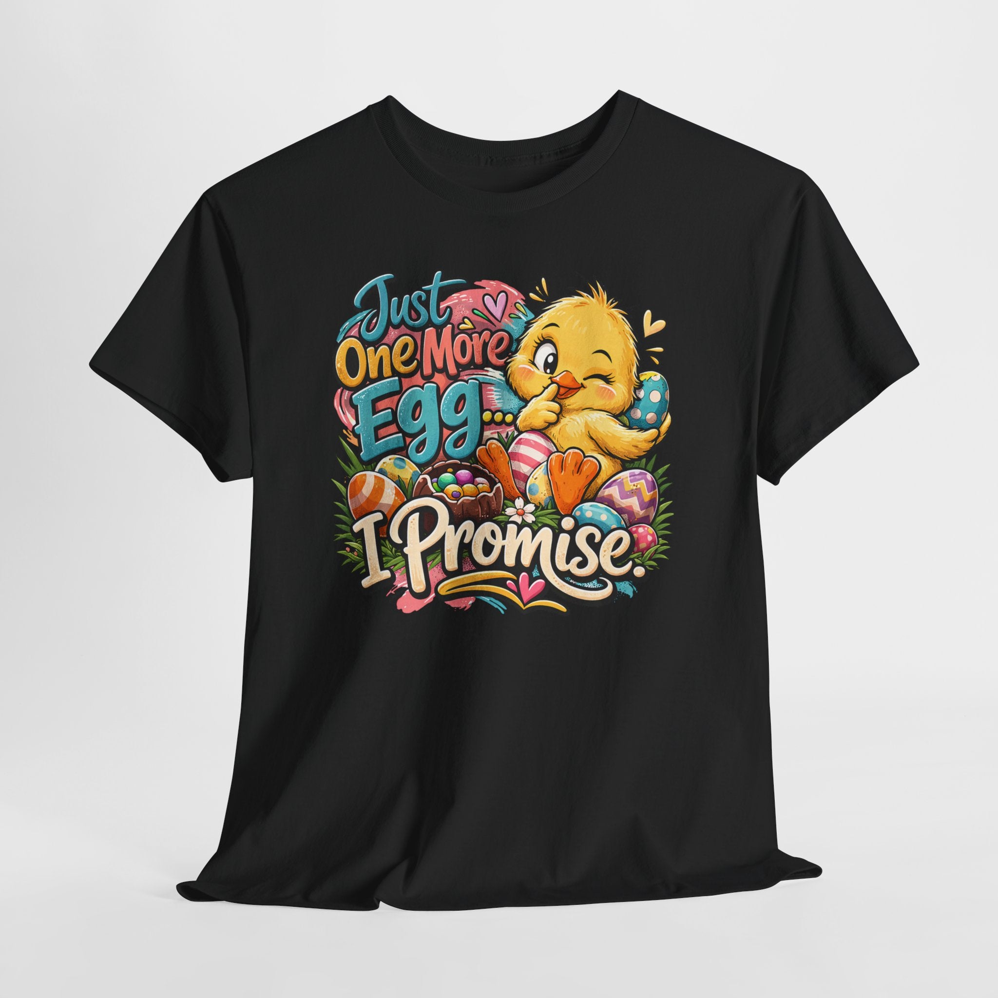Just One More Egg I Promise Easter Shirt – Cute Easter Chick Tee – Funny Easter Egg Hunt Graphic Shirt