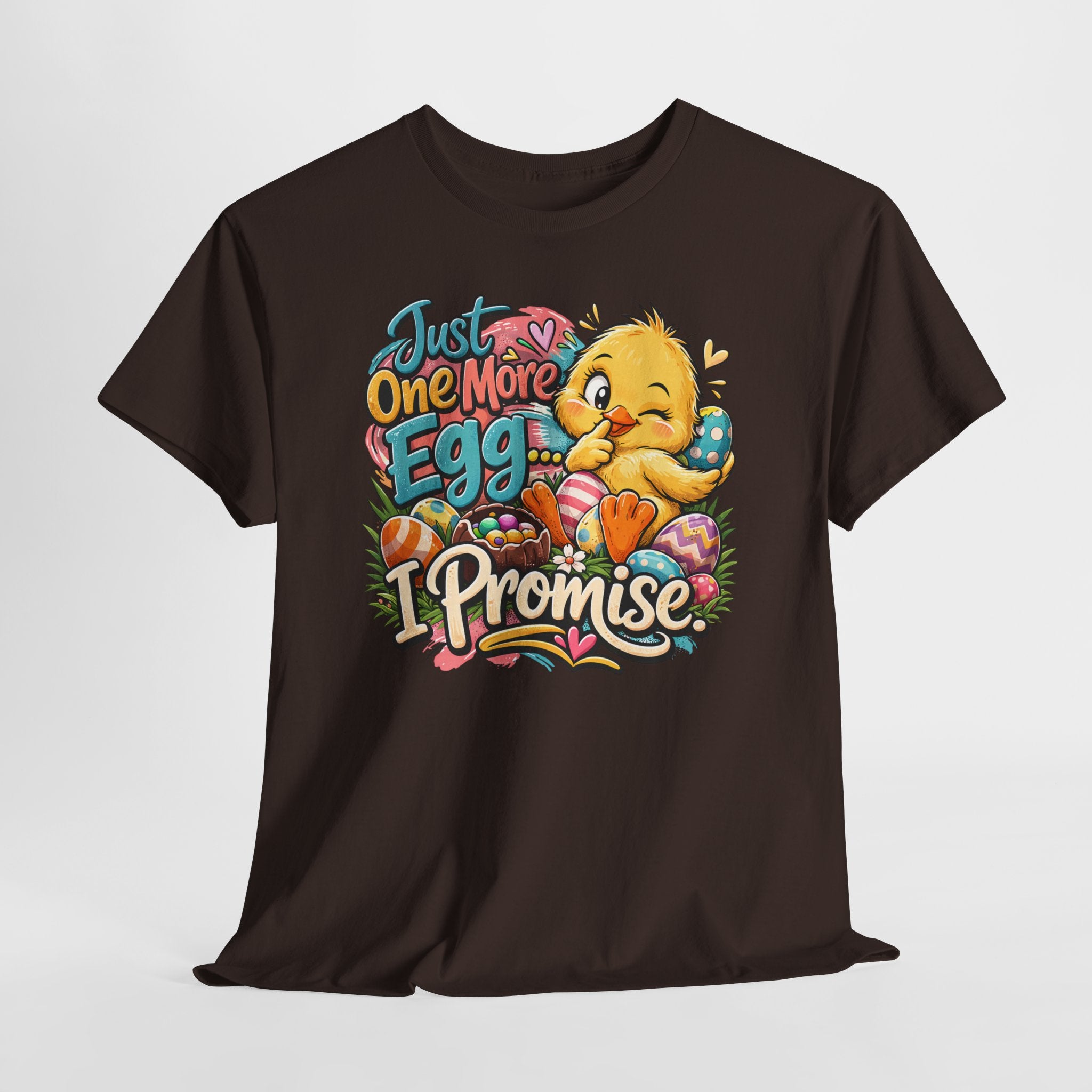 Just One More Egg I Promise Easter Shirt – Cute Easter Chick Tee – Funny Easter Egg Hunt Graphic Shirt