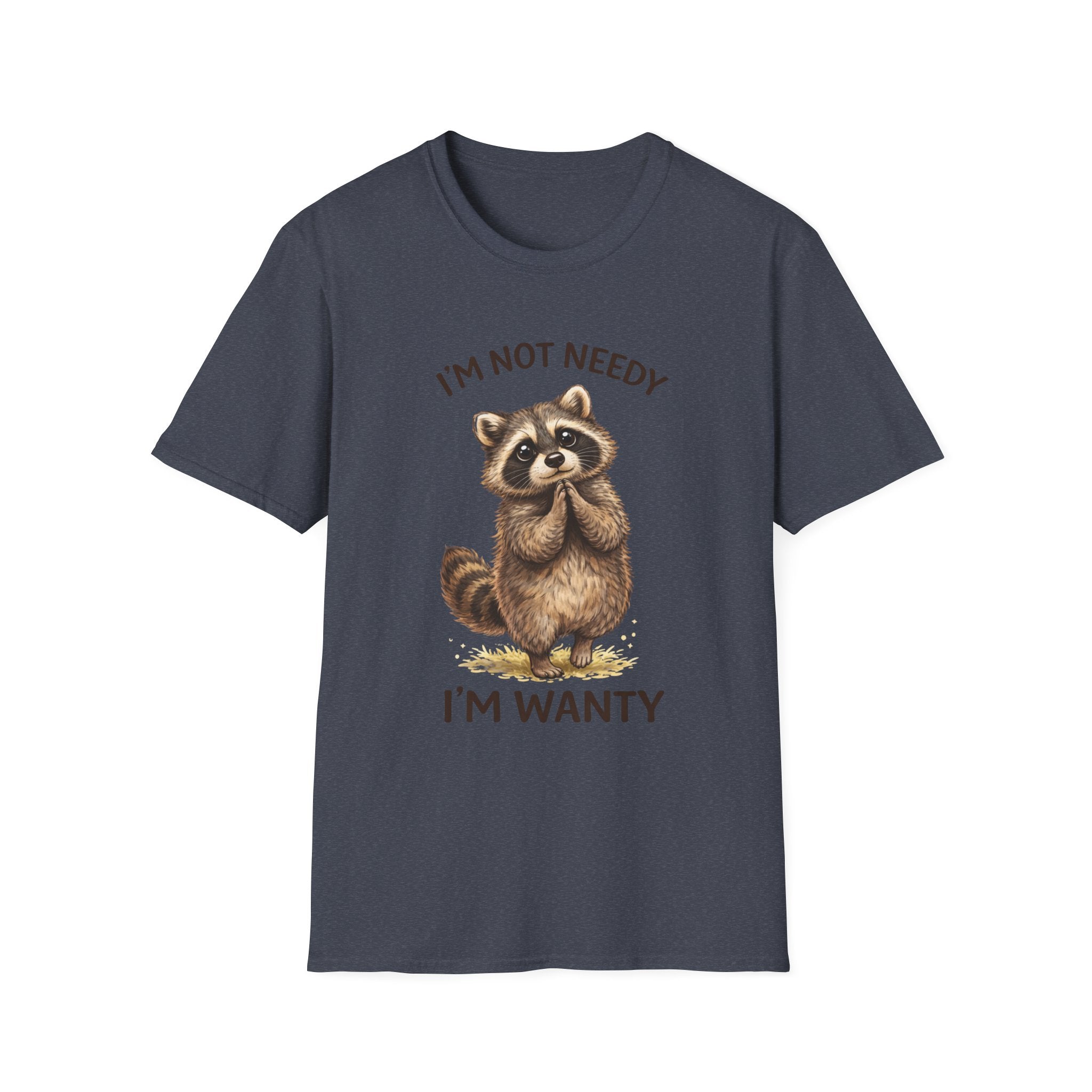 I’m Not Needy I’m Wanty Raccoon Shirt – Funny Cute Animal Graphic Tee for Women, Sarcastic Humor T-Shirt