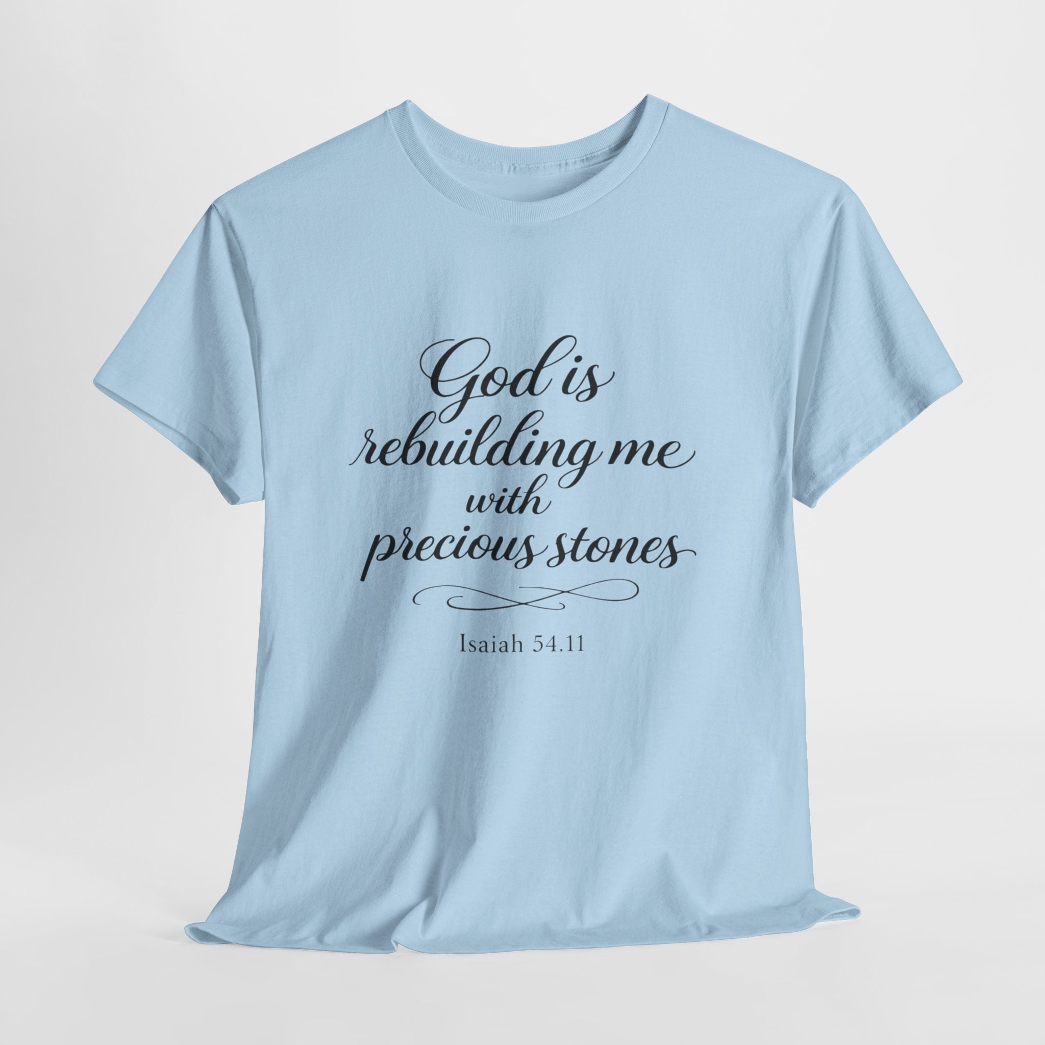 God Is Rebuilding Me Shirt – Christian Faith T-Shirt, Isaiah 54:11 Bible Verse Tee