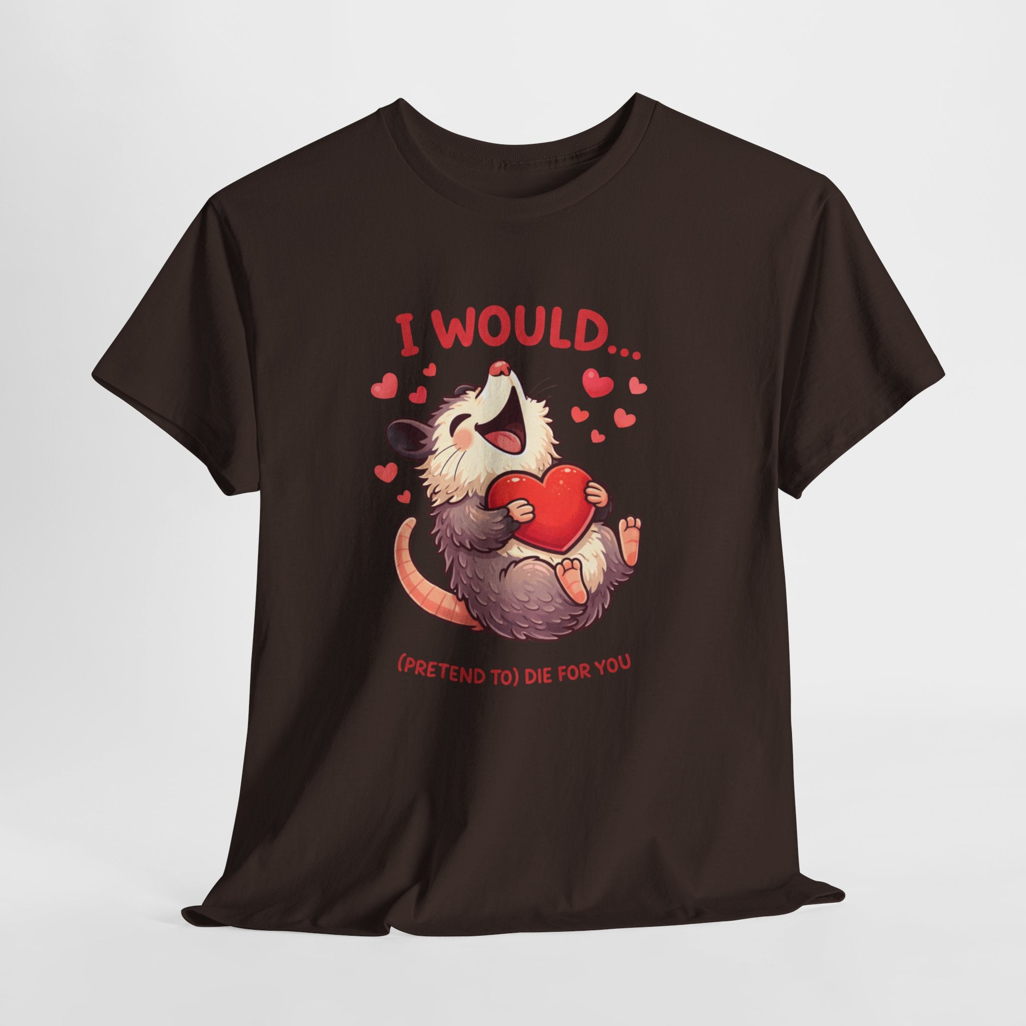 I Would (Pretend To) Die For You Opossum Shirt – Funny Valentine Animal Meme Graphic Tee