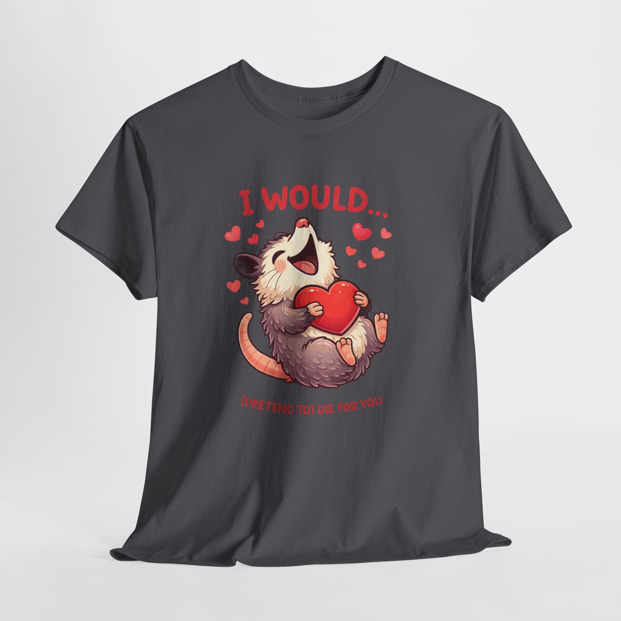 I Would (Pretend To) Die For You Opossum Shirt – Funny Valentine Animal Meme Graphic Tee