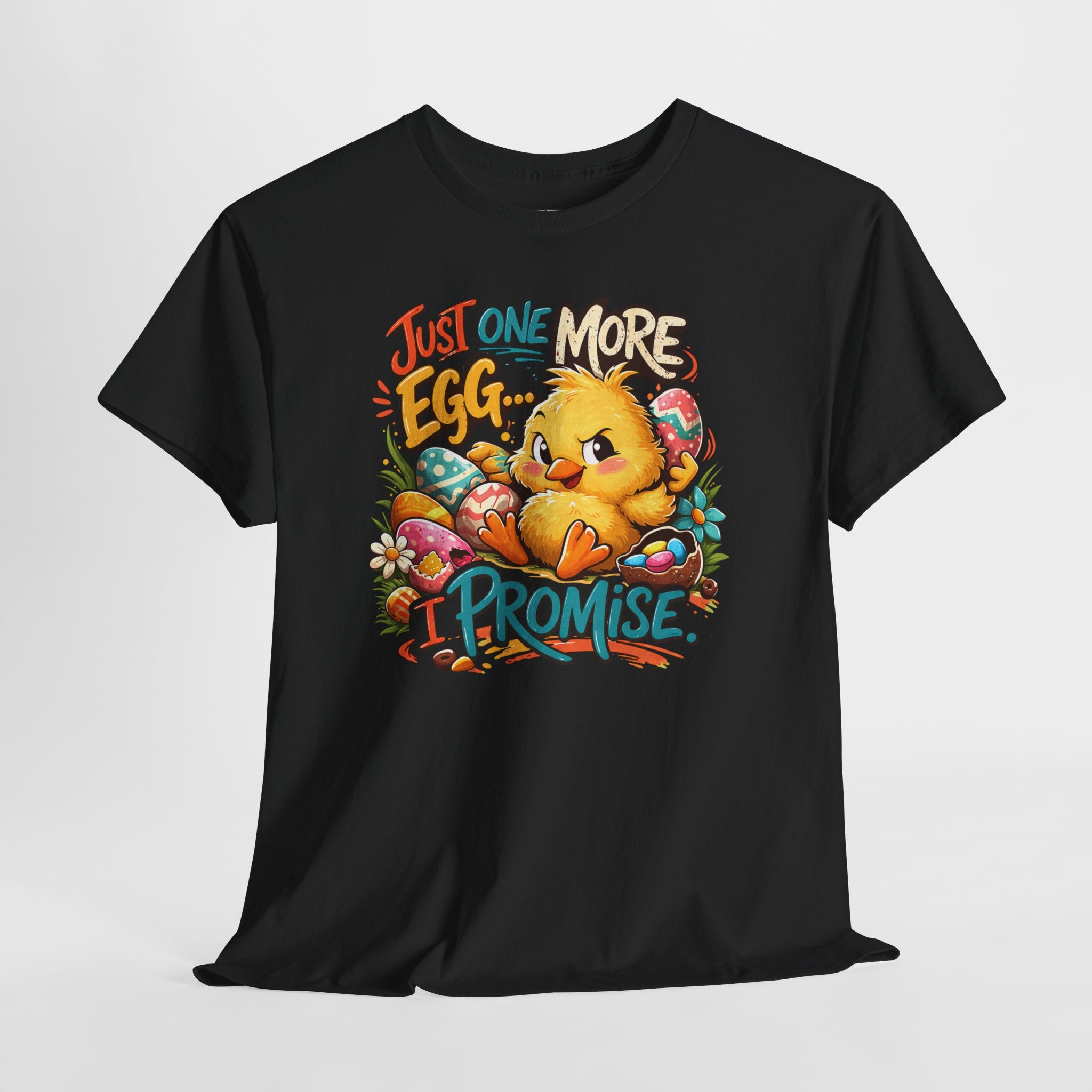 Just One More Egg I Promise Easter Shirt – Funny Easter Chick Tee – Cute Easter Egg Hunt Graphic Shirt